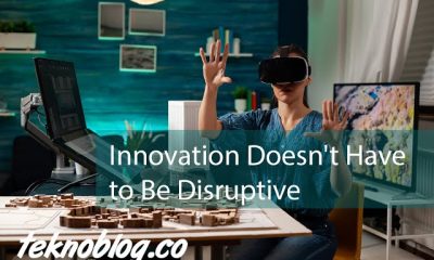 Innovation Doesn't Have to Be Disruptive